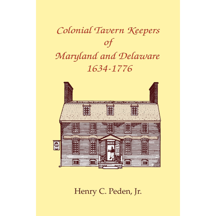 Colonial Tavern Keepers of Maryland and Delaware, 1634-1776