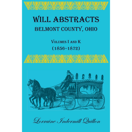 Will Abstracts, Belmont County, Ohio, Volumes I and K (1856-1872)