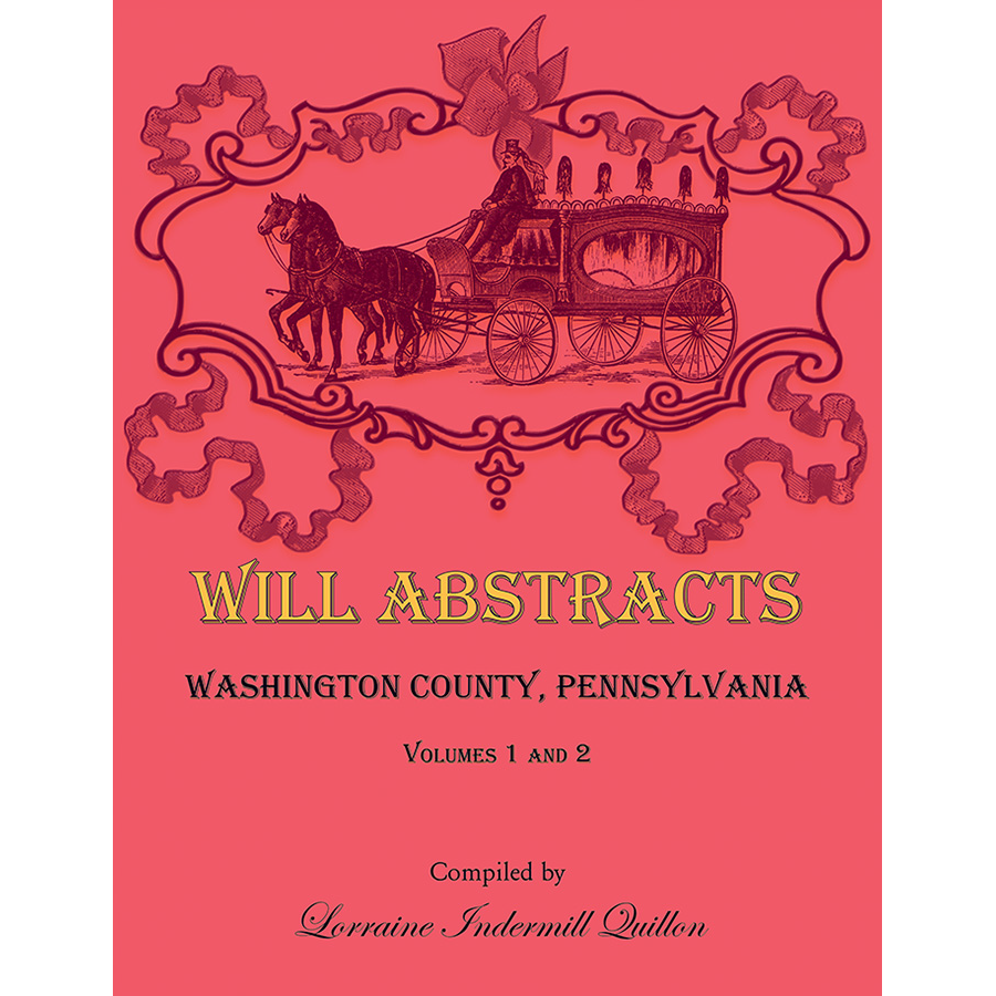 Will Abstracts, Washington County, Pennsylvania Volumes 1 and 2