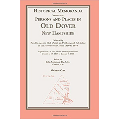 Historical Memoranda Concerning Persons and Places in Old Dover, New Hampshire