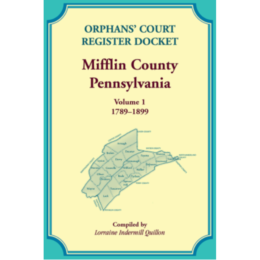 Orphans' Court Register Docket, Mifflin County, Pennsylvania, Volume 1, 1789-1899