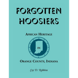 Forgotten Hoosiers: African Heritage in Orange County, Indiana