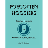 Forgotten Hoosiers: African Heritage in Orange County, Indiana