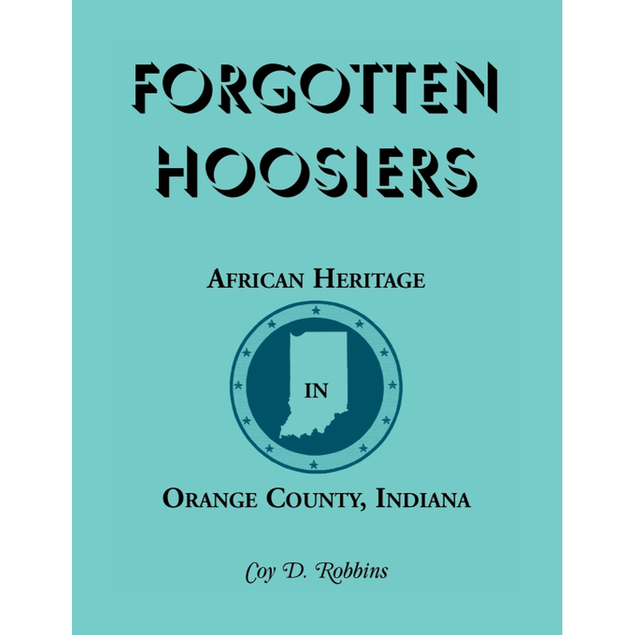 Forgotten Hoosiers: African Heritage in Orange County, Indiana