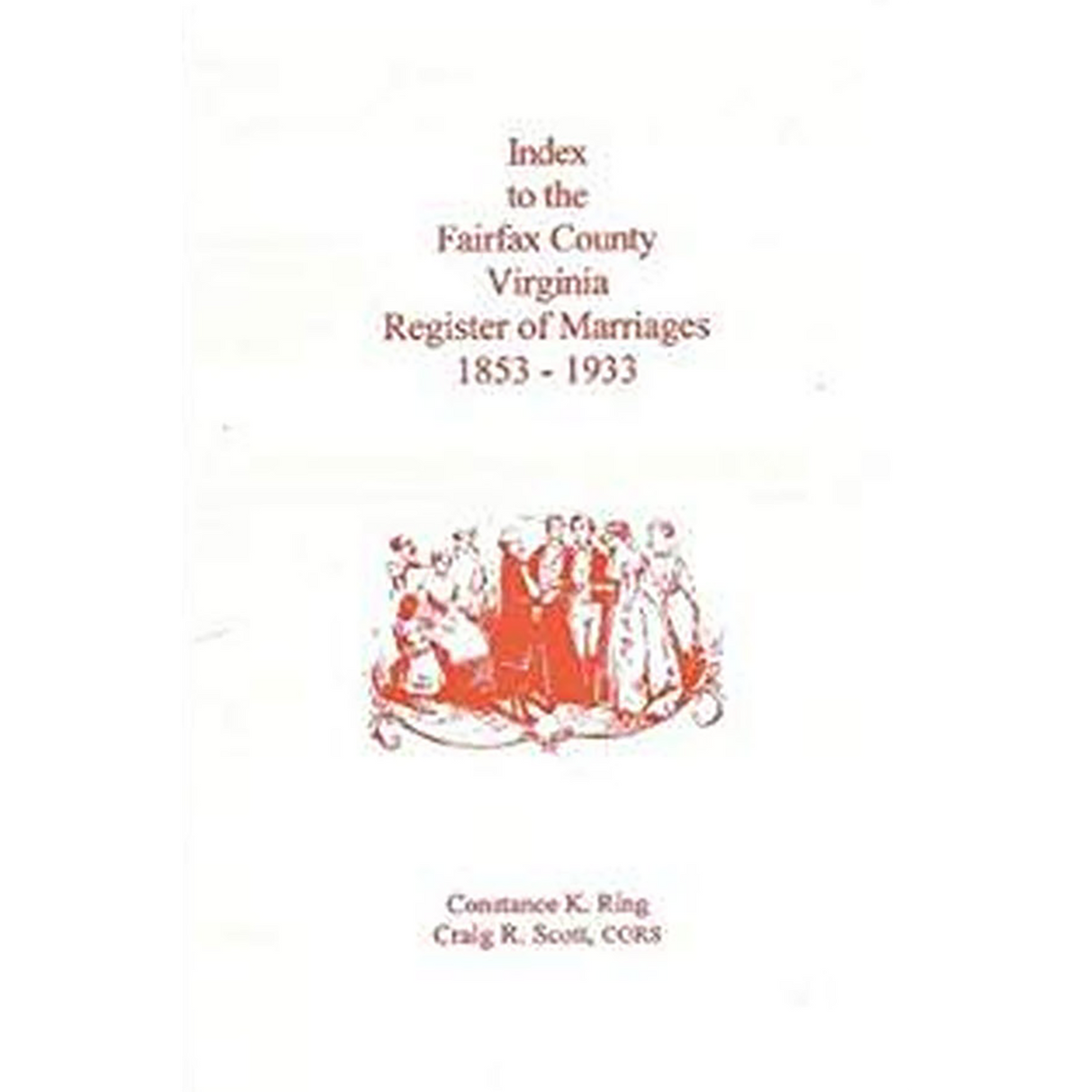Index to the Fairfax County, Virginia Register of Marriages, 1853-1933