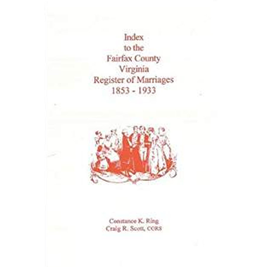 Index to the Fairfax County, Virginia Register of Marriages, 1853-1933