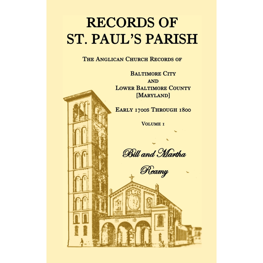 Records of St. Paul's Parish, Anglican Church Records of Baltimore City and Lower Baltimore County, Maryland: Volume 1
