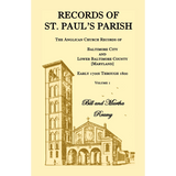 Records of St. Paul's Parish, Anglican Church Records of Baltimore City and Lower Baltimore County, Maryland: Volume 1