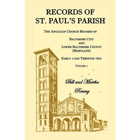 Records of St. Paul's Parish, Anglican Church Records of Baltimore City and Lower Baltimore County, Maryland: Volume 1