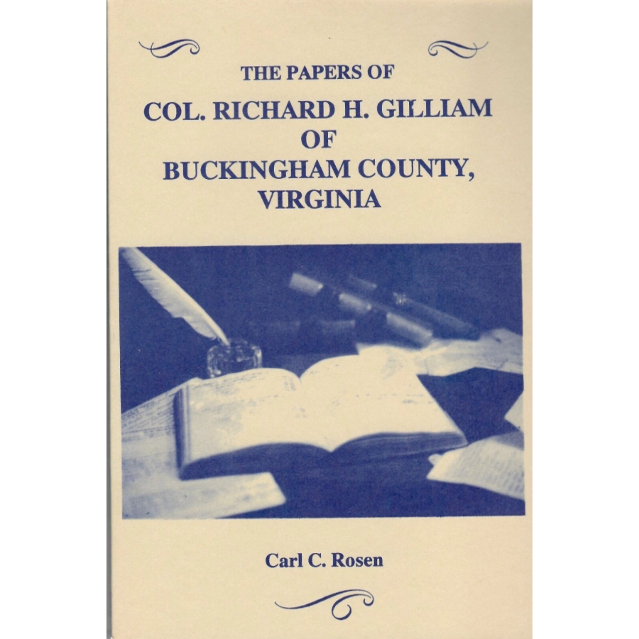 The Papers of Col. Richard H. Gilliam of Buckingham County, Virginia