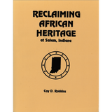 Reclaiming African Heritage at Salem [Washington County], Indiana