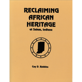 Reclaiming African Heritage at Salem [Washington County], Indiana