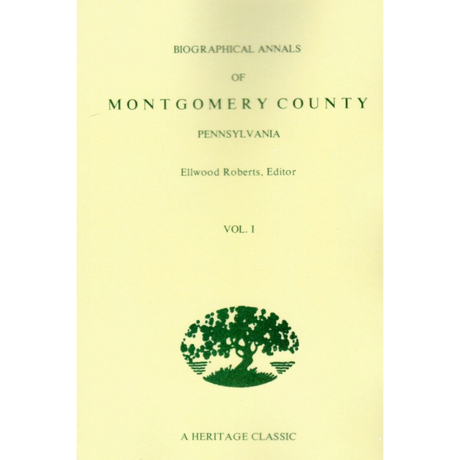 Biographical Annals of Montgomery County, Pennsylvania [2 volumes]