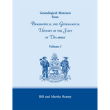 Genealogical Abstracts from Biographical and Genealogical History of the State of Delaware, Volume 1