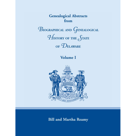 Genealogical Abstracts from Biographical and Genealogical History of the State of Delaware, Volume 1
