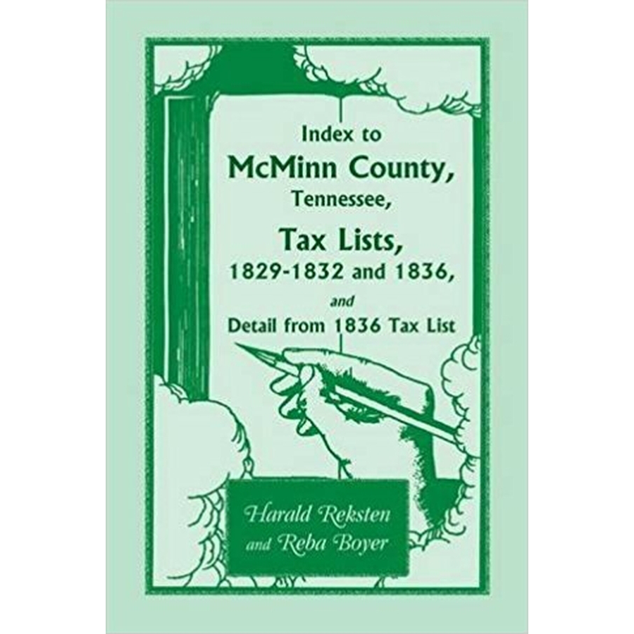 Index to McMinn County, Tennessee, Tax Lists, 1829-1832 and 1836, and Detail From 1836 Tax List