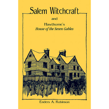 Salem Witchcraft and Hawthorne's "House of the Seven Gables"