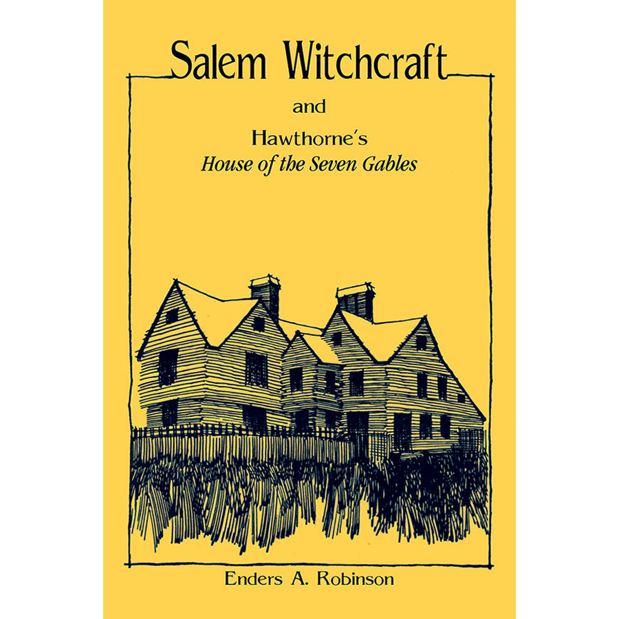 Salem Witchcraft and Hawthorne's "House of the Seven Gables"