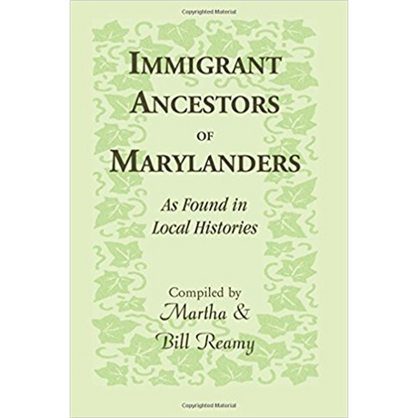 Immigrant Ancestors of Marylanders, as Found in Local Histories