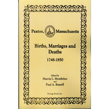 Paxton, Massachusetts, Births, Marriages and Deaths, 1748-1850