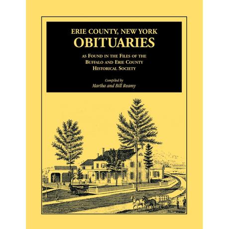 Erie County, New York, Obituaries as Found in the Files of the Buffalo and Erie County Historical Society