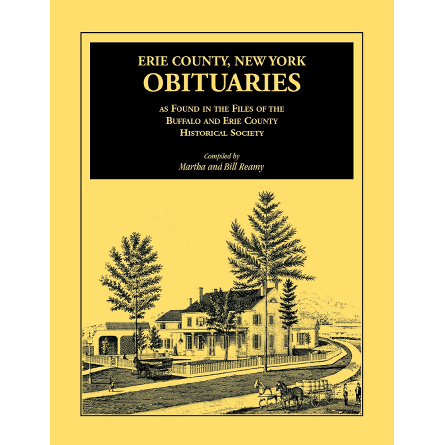 Erie County, New York, Obituaries as Found in the Files of the Buffalo and Erie County Historical Society