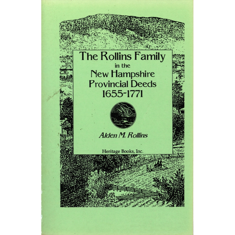 The Rollins Family in the New Hampshire Provincial Deeds, 1655-1771