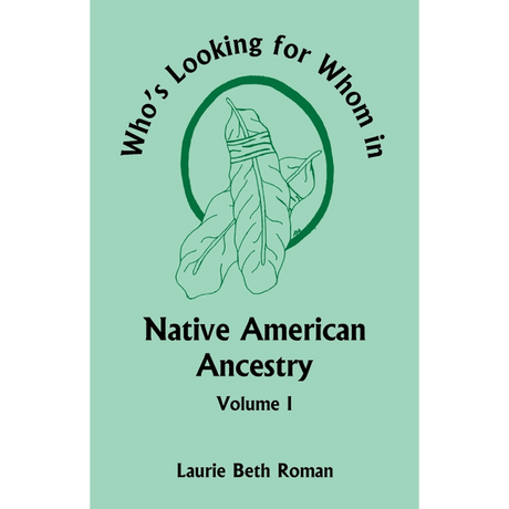 Who's Looking for Whom in Native American Ancestry, Volume 1