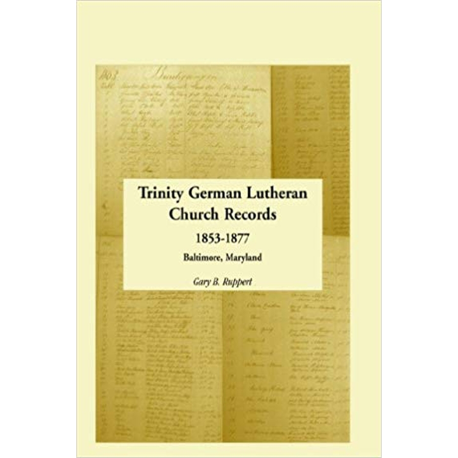 Trinity German Lutheran Church Records, 1853-1877: Baltimore, Maryland