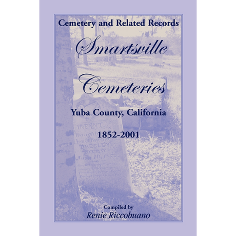 Cemetery and Related Records, Smartsville Cemeteries, Yuba County, California, 1852-2001