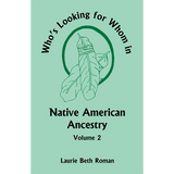 Who's Looking for Whom in Native American Ancestry, Volume 2