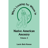 Who's Looking for Whom in Native American Ancestry, Volume 2