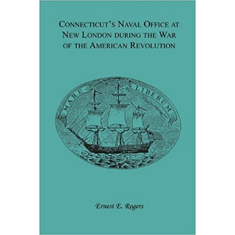 Connecticut's Naval Office at New London during the War of the American Revolution