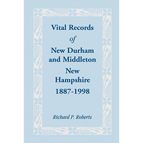 Vital Records of New Durham and Middleton, New Hampshire, 1887-1998