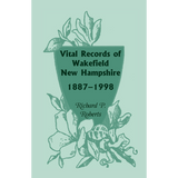 Vital Records of Wakefield, New Hampshire, 1887-1998