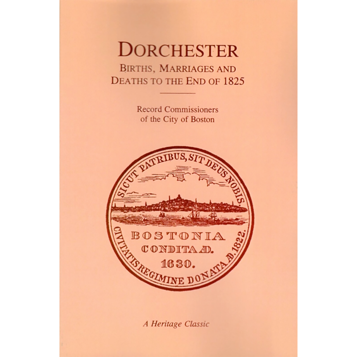 Dorchester [Massachusetts] Births, Marriages and Deaths to the End of 1825
