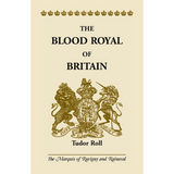 The Blood Royal of Britain: Tudor Roll