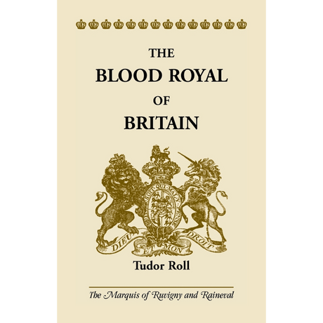 The Blood Royal of Britain: Tudor Roll