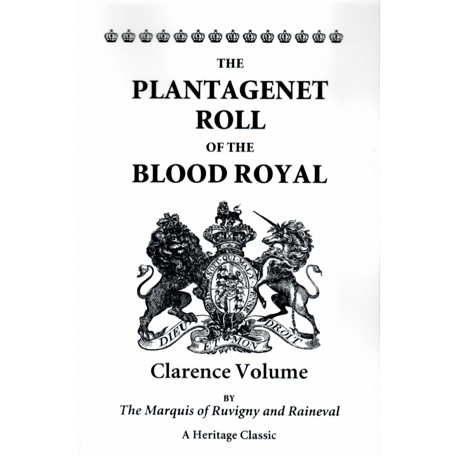 The Plantagenet Roll of The Blood Royal: The Clarence Volume