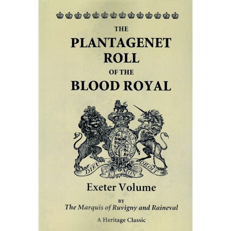 The Plantagenet Roll of The Blood Royal, The Anne of Exeter Volume