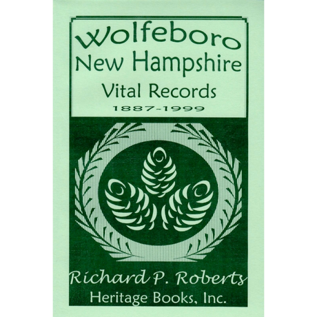 Wolfeboro, New Hampshire Vital Records 1887-1999 [2 volumes]