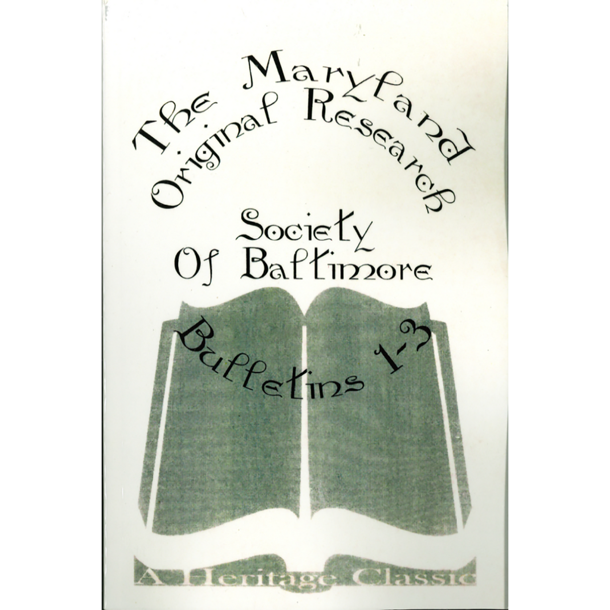 The Maryland Original Research Society of Baltimore: Bulletins 1-3