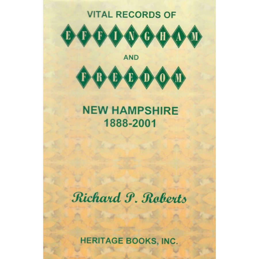 Vital Records of Effingham and Freedom, New Hampshire, 1888-2001