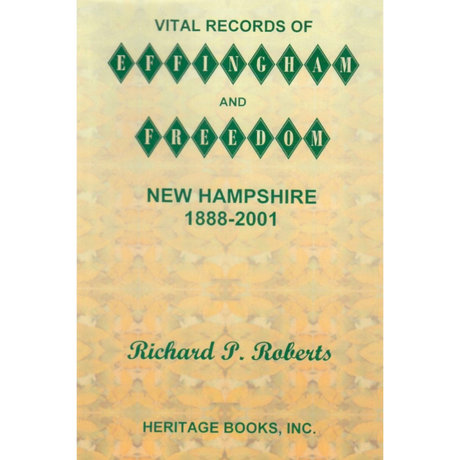 Vital Records of Effingham and Freedom, New Hampshire, 1888-2001
