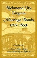 Richmond City, Virginia Marriage Bonds, 1797-1853
