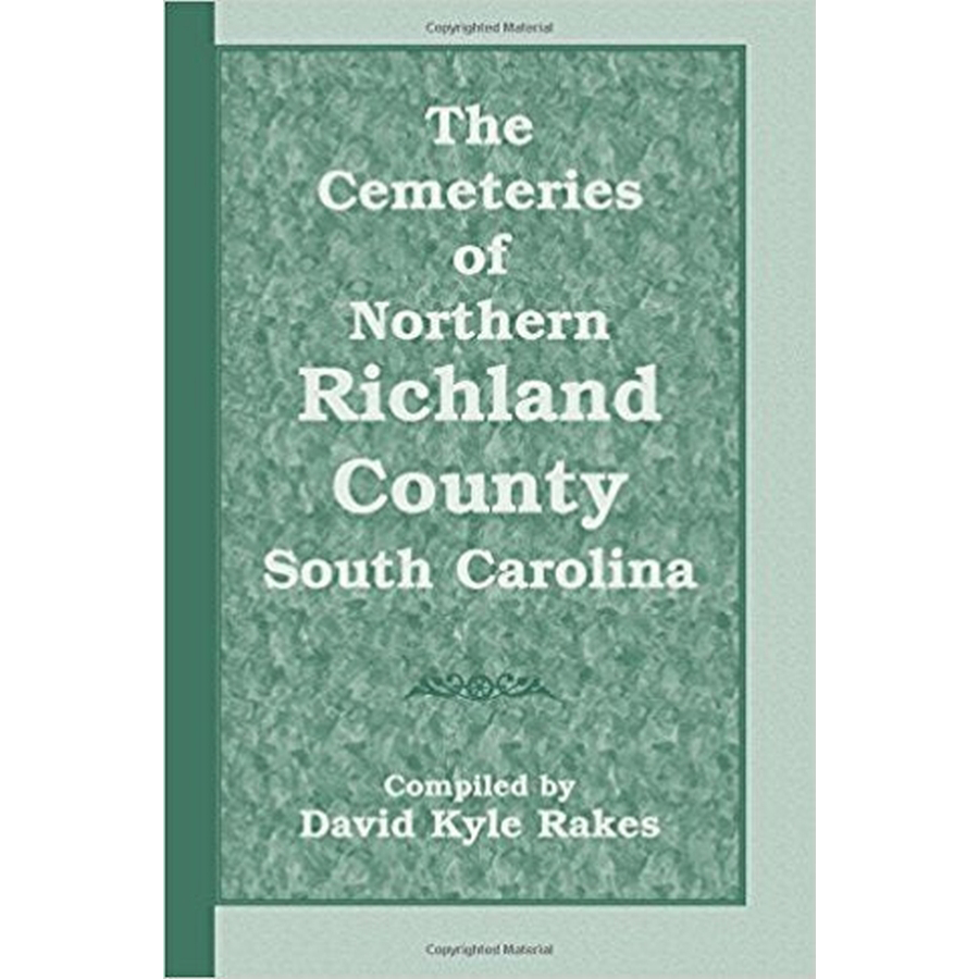 The Cemeteries of Northern Richland County, South Carolina