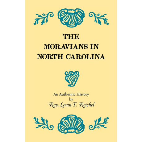 The Moravians in North Carolina, An Authentic History