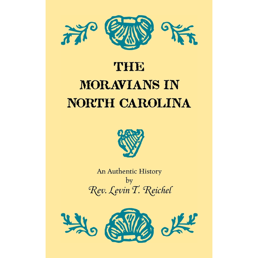 The Moravians in North Carolina, An Authentic History