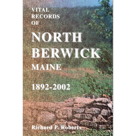 Vital Records of North Berwick, Maine, 1892-2002