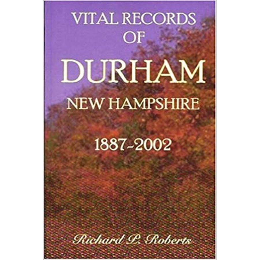 Vital Records of Durham, New Hampshire, 1887-2002